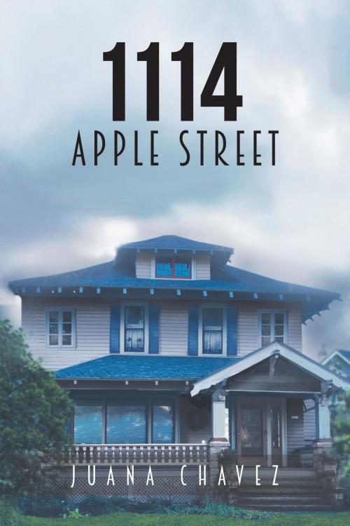 Cover of the book 1114 Apple Street by Juana Chavez, BookBlastPro Inc.