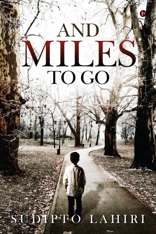 Cover of the book And Miles to Go by Sudipto Lahiri, Notion Press