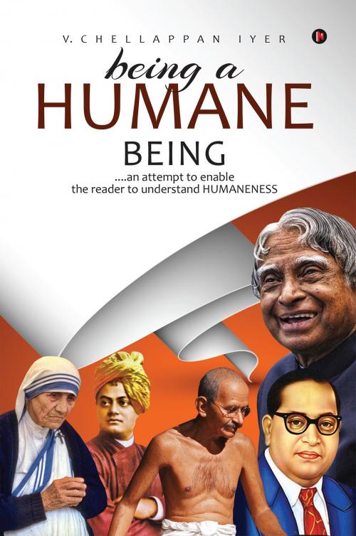 Cover of the book Being a Humane Being by V.Chellappan Iyer, Notion Press