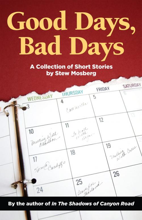 Cover of the book Good Days, Bad Days by Stew Mosberg, Full Court Press