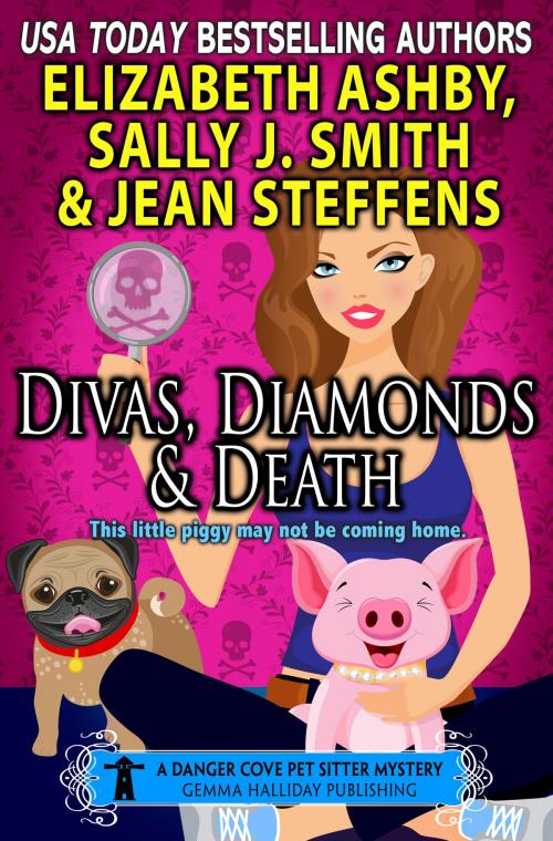 Cover of the book Divas, Diamonds & Death (a Danger Cove Pet Sitter Mystery) by Elizabeth Ashby, Sally J. Smith, Jean Steffens, Gemma Halliday Publishing