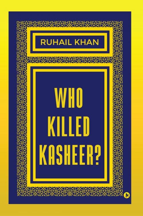 Cover of the book Who Killed Kasheer? by Ruhail Khan, Notion Press