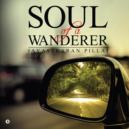 Cover of the book Soul of a Wanderer by Jayasekaran Pillai, Notion Press