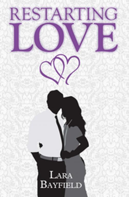 Cover of the book Restarting Love by Lara Bayfield, Lara Bayfield