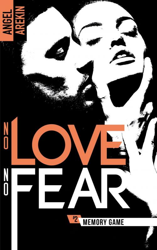Cover of the book No love no fear - 2 - Memory Game by Angel Arekin, BMR