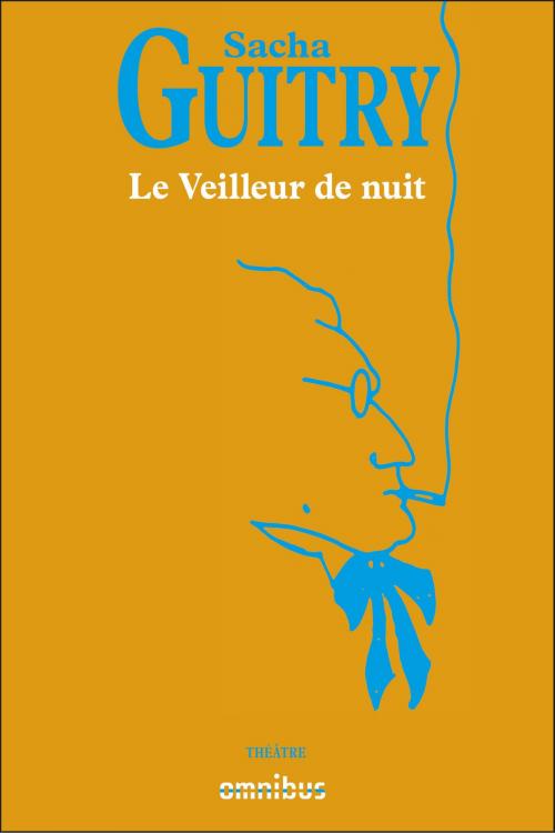 Cover of the book Le Veilleur de nuit by Sacha GUITRY, Place des éditeurs