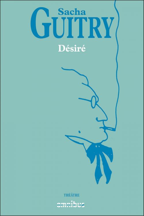 Cover of the book Désiré by Sacha GUITRY, Place des éditeurs