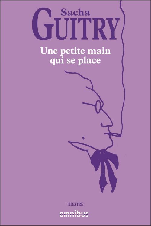 Cover of the book Une petite main qui se place by Sacha GUITRY, Place des éditeurs