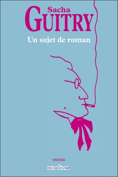 Cover of the book un sujet de roman by Sacha GUITRY, Place des éditeurs