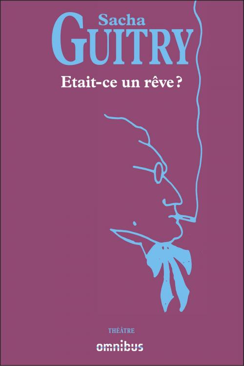 Cover of the book Etait-ce un rêve ? by Sacha GUITRY, Place des éditeurs