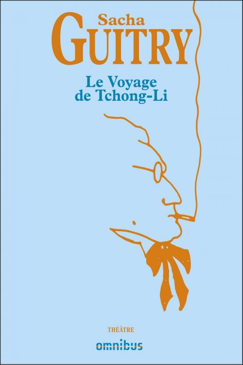 Cover of the book Le Voyage de Tchong-Li by Sacha GUITRY, Place des éditeurs