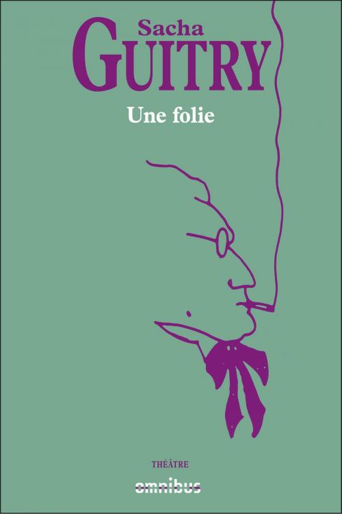 Cover of the book Une folie by Sacha GUITRY, Place des éditeurs