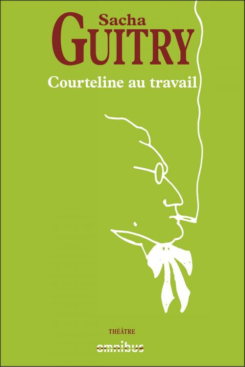 Cover of the book Courteline au travail by Sacha GUITRY, Place des éditeurs