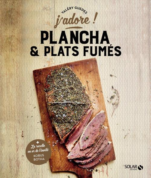 Cover of the book Plancha et plats fumés - j'adore by Valéry GUEDES, edi8