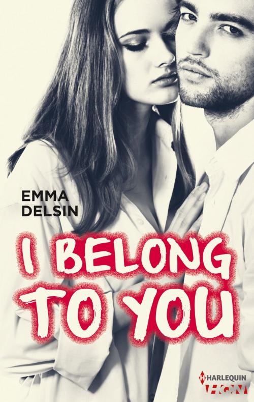 Cover of the book I Belong to You by Emma Delsin, Harlequin