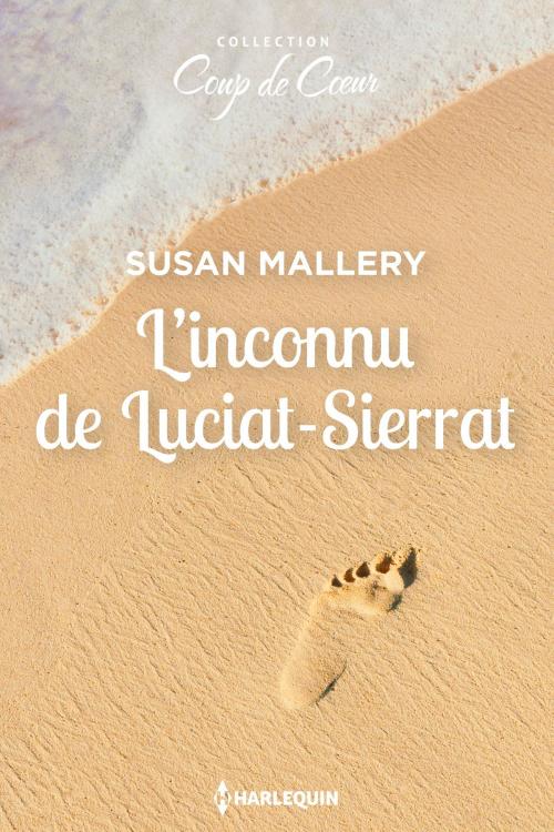 Cover of the book L'inconnu de Lucia-Sierrat by Susan Mallery, Harlequin