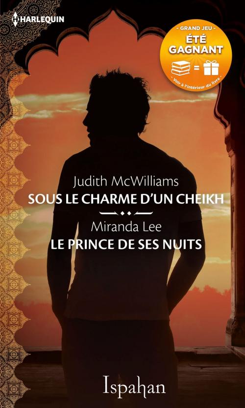 Cover of the book Sous le charme d'un cheikh - Le prince de ses nuits by Judith McWilliams, Miranda Lee, Harlequin