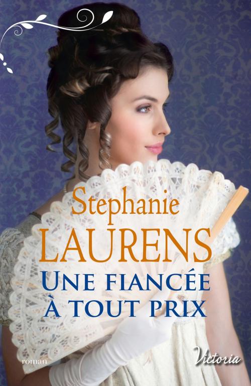 Cover of the book Une fiancée à tout prix by Stephanie Laurens, Harlequin