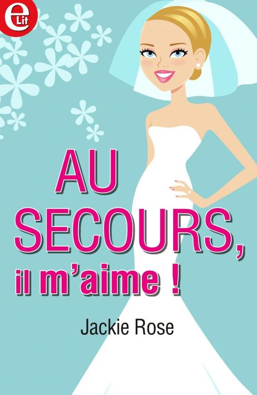 Cover of the book Au secours, il m'aime! by Jackie Rose, Harlequin