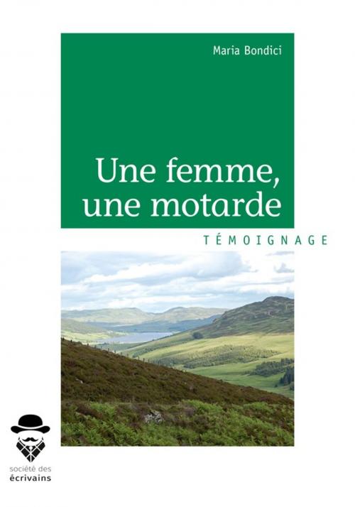 Cover of the book Une femme, une motarde by Maria Bondici, Société des écrivains