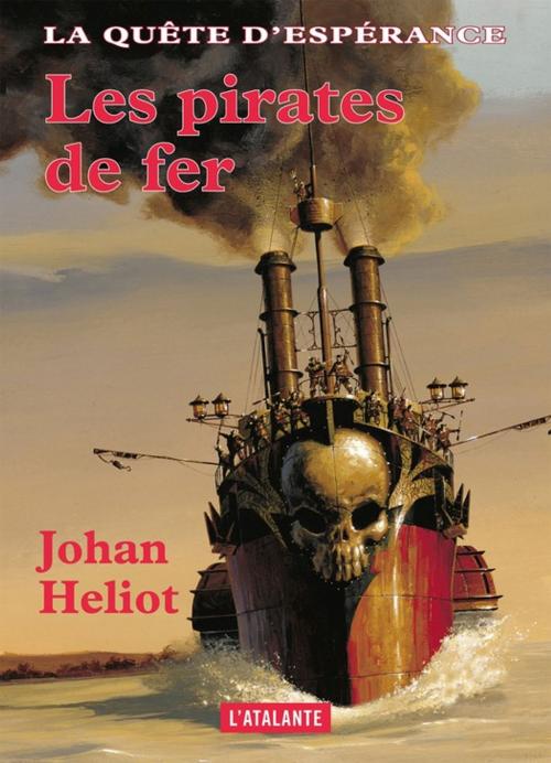 Cover of the book Les pirates de fer by Johan Heliot, L'Atalante