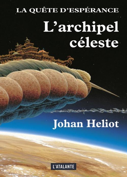 Cover of the book L'archipel céleste by Johan Heliot, L'Atalante