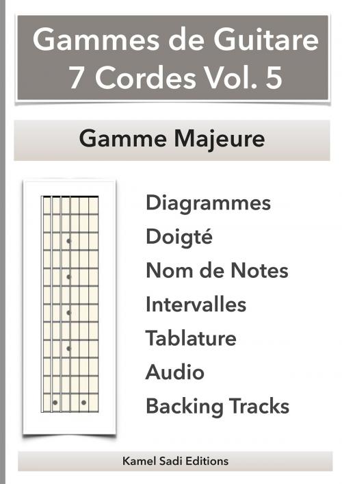 Cover of the book Gammes de Guitare 7 Cordes Vol. 5 by Kamel Sadi, Kamel Sadi