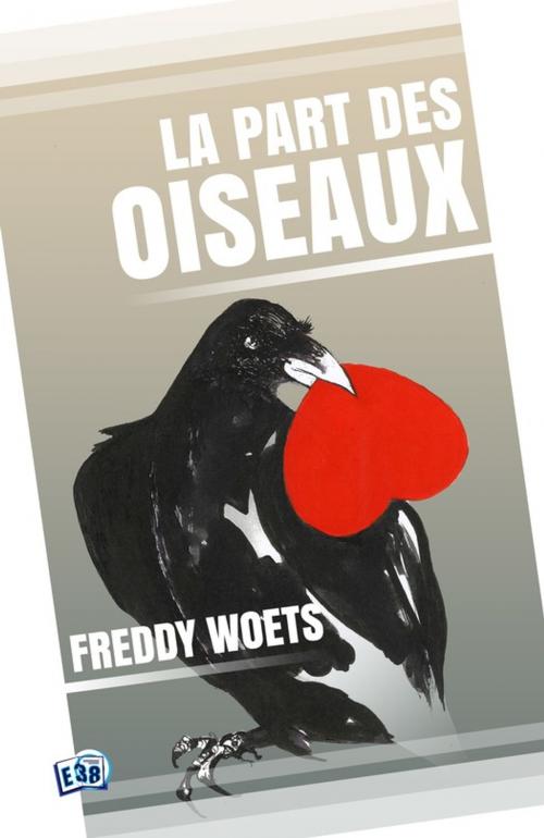 Cover of the book La Part des Oiseaux by Freddy Woets, Les éditions du 38