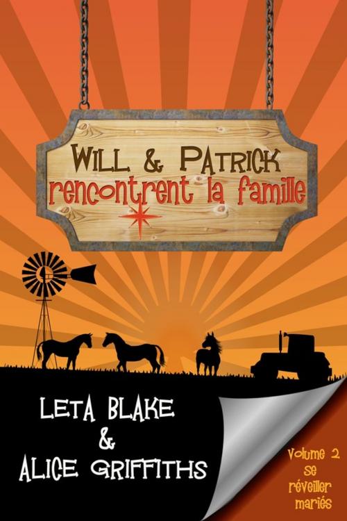 Cover of the book Will & Patrick rencontrent la famille by Leta Blake, Alice Griffiths, Juno Publishing