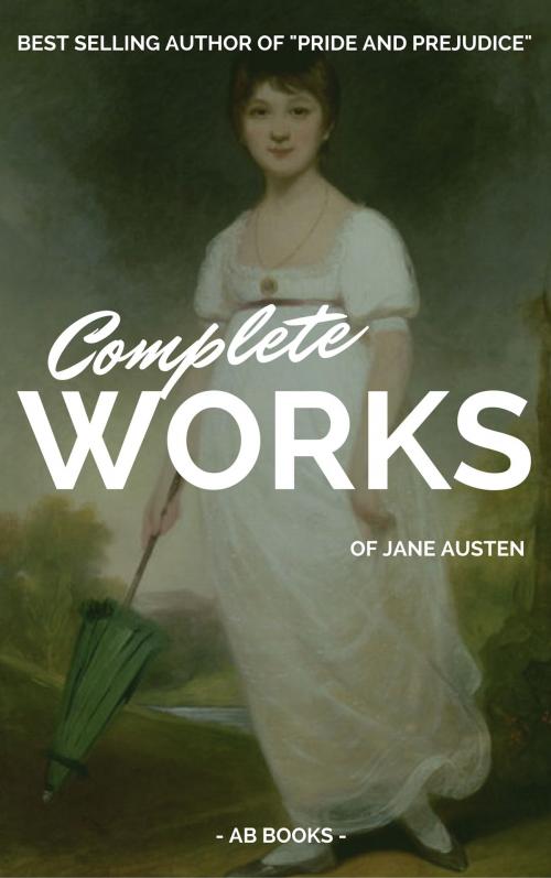 Cover of the book Jane Austen: Complete Works Of Jane Austen (AB Books) by Jane Austen, AB Books
