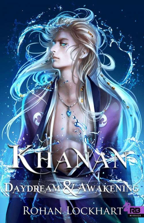 Cover of the book Khanan : Daydream & Awakening by Rohan Lockhart, Reines-Beaux