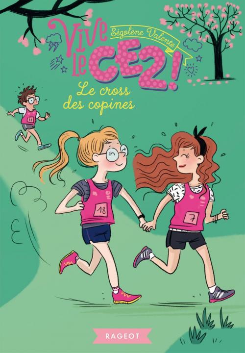 Cover of the book Vive le CE2 ! Le cross des copines by Ségolène Valente, Rageot Editeur