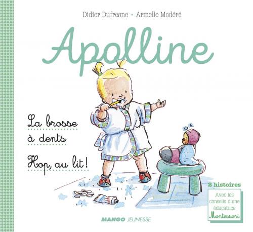 Cover of the book Apolline - La brosse à dents / Hop, au lit ! by Didier Dufresne, Laetitia Ganglion Bigorda, Mango