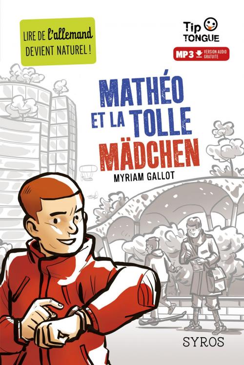Cover of the book Mathéo et la Tolle Mädchen - collection Tip Tongue - A2 intermédiaire - dès 12 ans by Myriam Gallot, Nathan