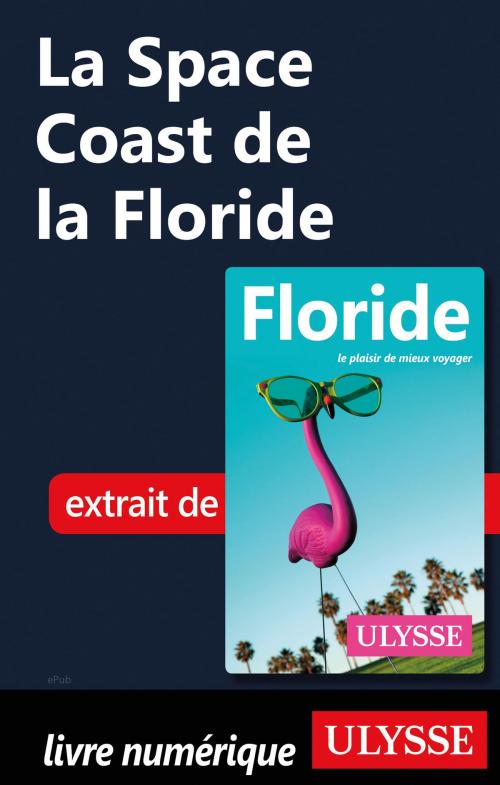 Cover of the book La Space Coast de la Floride by Claude Morneau, Guides de voyage Ulysse