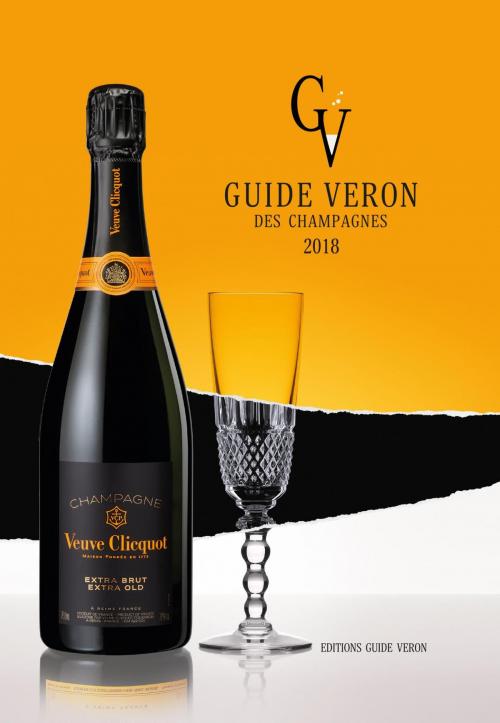 Cover of the book Guide VERON des Champagnes 2018 by Michel VERON, Dominique DEMARVILLE, Editions Guide VERON