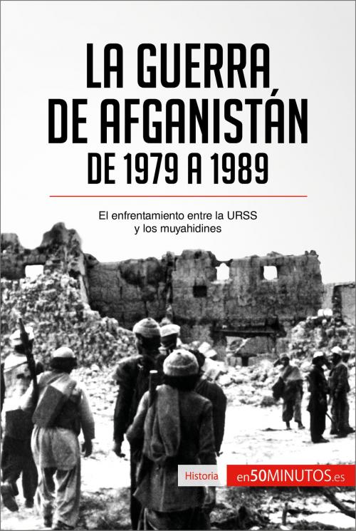 Cover of the book La guerra de Afganistán de 1979 a 1989 by 50Minutos.es, 50Minutos.es