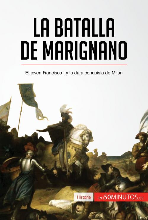 Cover of the book La batalla de Marignano by 50Minutos.es, 50Minutos.es