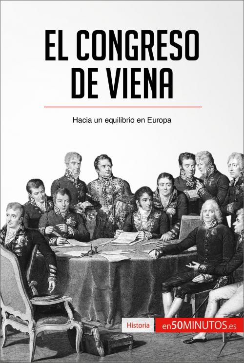 Cover of the book El Congreso de Viena by 50Minutos.es, 50Minutos.es