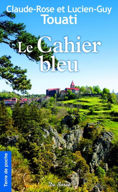 Cover of the book Le Cahier bleu by Lucien-Guy Touati, Claude-Rose Touati, De Borée