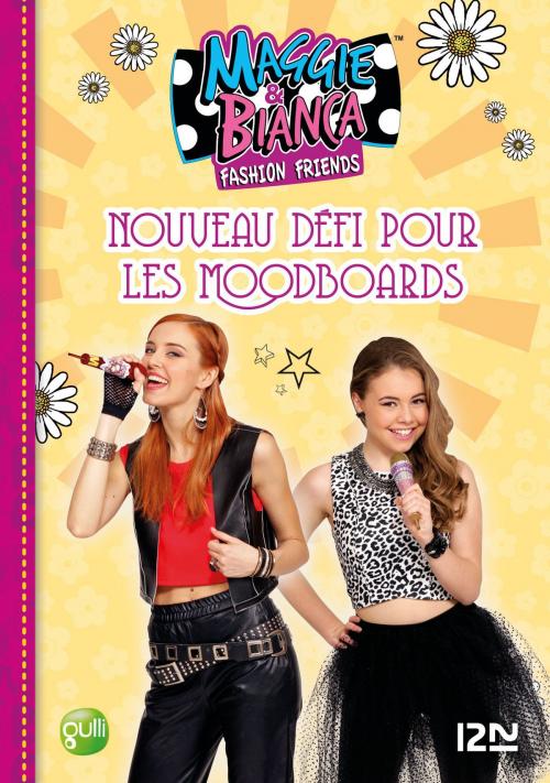 Cover of the book Maggie & Bianca - tome 6 : Nouveau défi pour les MoodBoards by Collectif, Univers Poche
