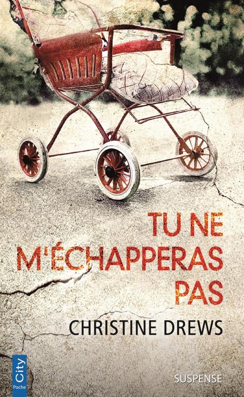 Cover of the book Tu ne m'échapperas pas by Christine Drews, City Edition