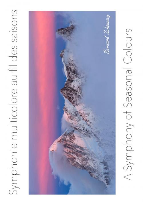 Cover of the book A Symphony of Seasonal Colours by Bernard SCHOUWEY, Bernard SCHOUWEY