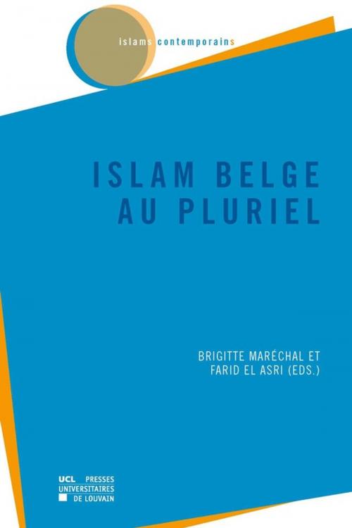 Cover of the book Islam belge au pluriel by Collectif, Presses universitaires de Louvain