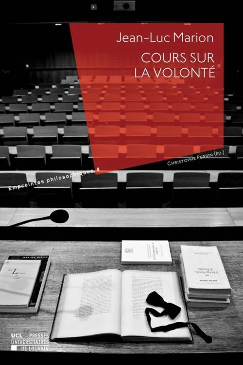 Cover of the book Cours sur la volonté by Jean-Luc Marion, Presses universitaires de Louvain