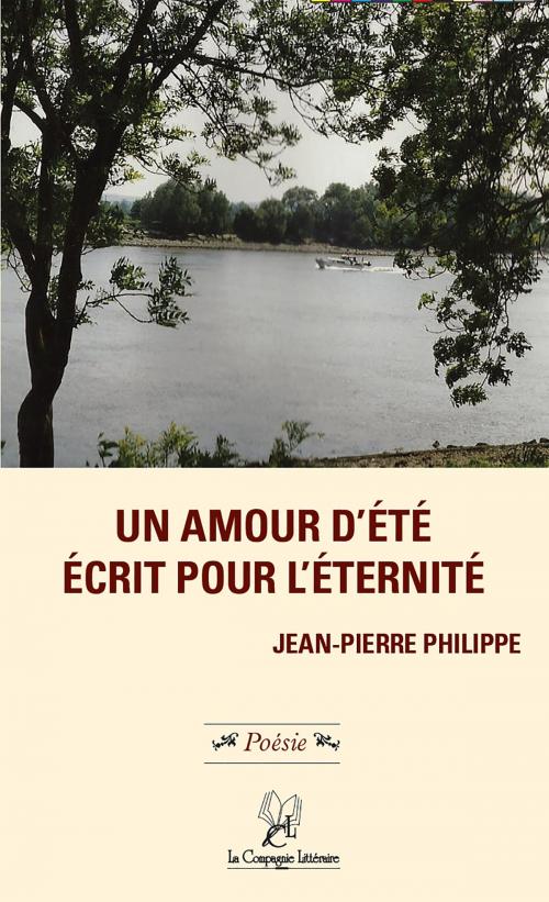 Cover of the book Un amour d'été écrit pour l'éternité by Jean-Pierre Philippe, La Compagnie Littéraire