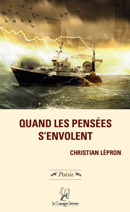 Cover of the book Quand les pensées s'envolent by Christian Lépron, La Compagnie Littéraire