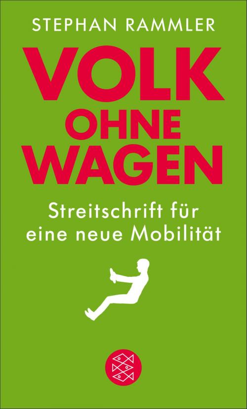 Cover of the book Volk ohne Wagen by Prof. Dr. Stephan Rammler, FISCHER E-Books
