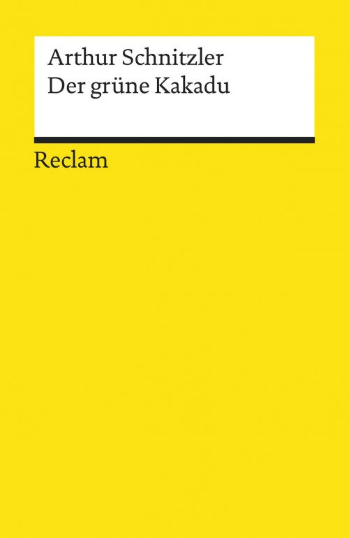 Cover of the book Der grüne Kakadu by Arthur Schnitzler, Reclam Verlag