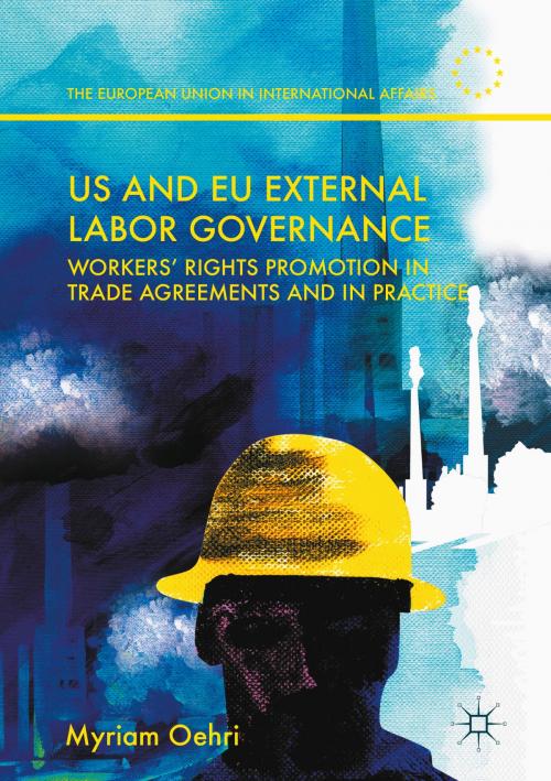 Cover of the book US and EU External Labor Governance by Myriam Oehri, Springer International Publishing